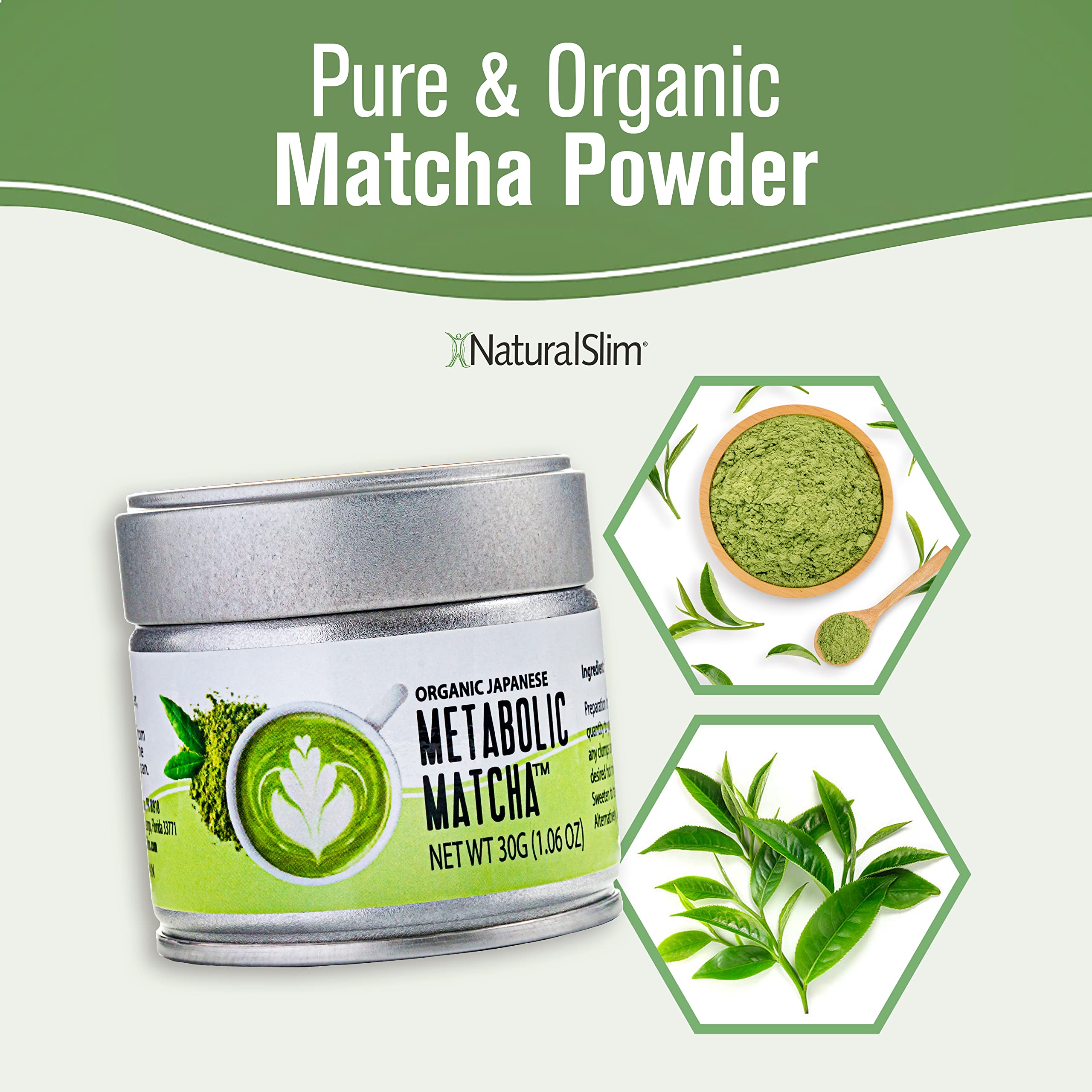 Naturalslim Japanese Organic Matcha Powder Green Tea - Metabolic Pure Japanese Matcha Tea Superfood with L-Theanine & Antioxidants for Metabolism, Energy, & Concentration - 30g