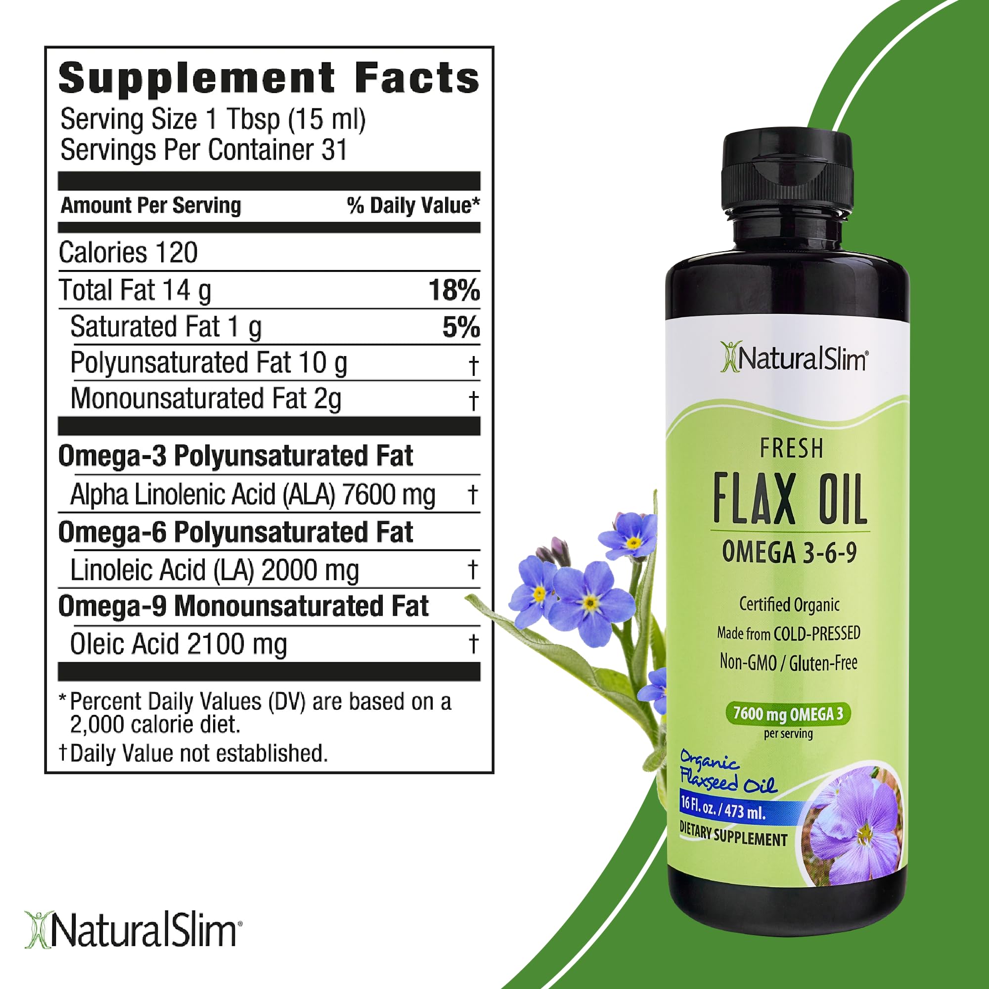 NaturalSlim Flaxseed Oil Liquid Fresh Taste Flax Oil Organic Cold Pressed & High in Omega 3 6 9 Fatty Acid Flax Seed Supplement for Healthy Cells, Hair, Skin, & Nails - Fresh Taste 16 fl. Oz.